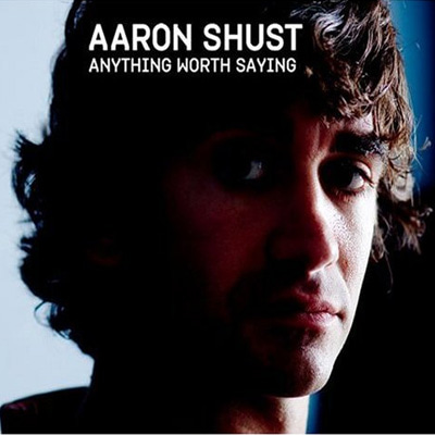 Aaron Shust(애론 셔스트) - Anything Worth Saying(CD)휫셔뮤직