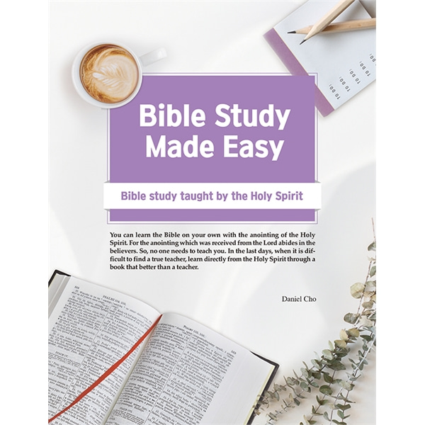 Bible Study Made Easy - Bible Study taught by the Holy Spirit